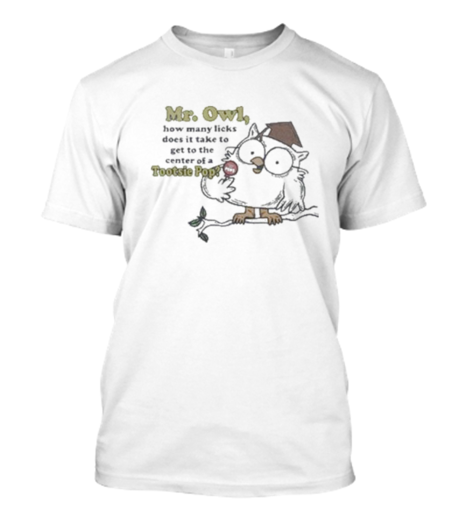 Mr. Owl How Many Licks Does It Take Tootsie Pop T-Shirt