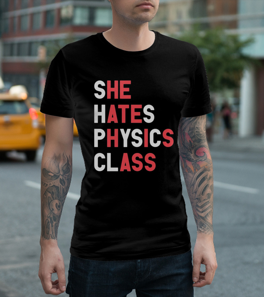 Gotfunnymerch She Hates Physics Class Bold Red T-Shirt