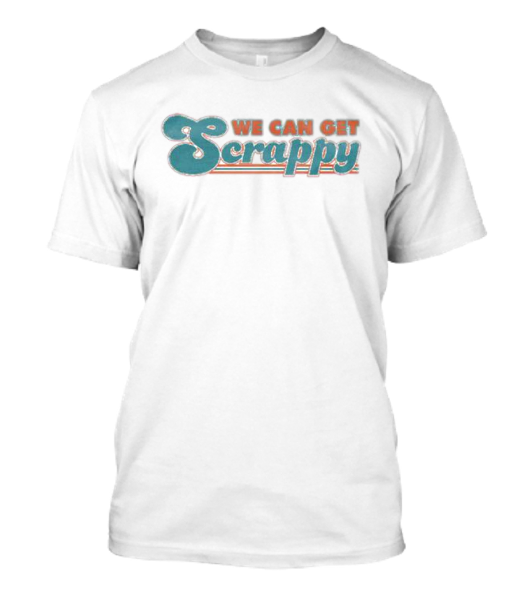 We Can Get Scrappy Retro T-Shirt