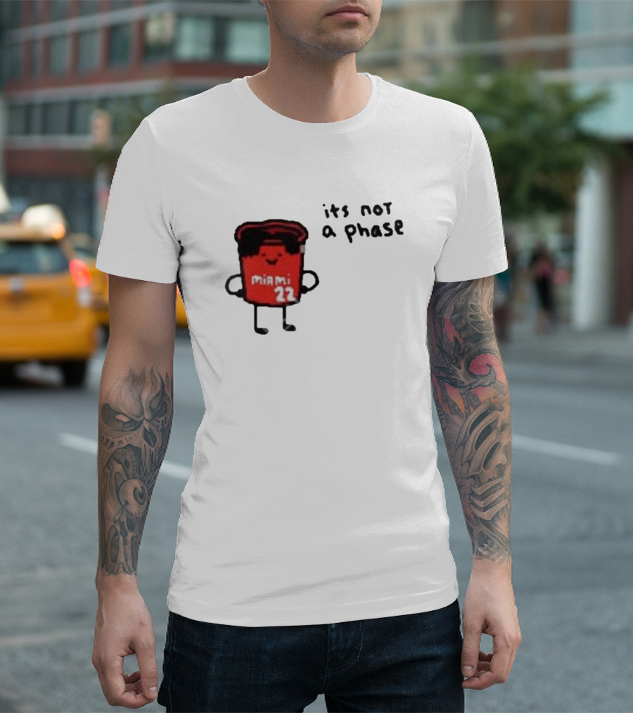 Jimmy Buckets Miami 22 It's Not a Phase T-Shirt