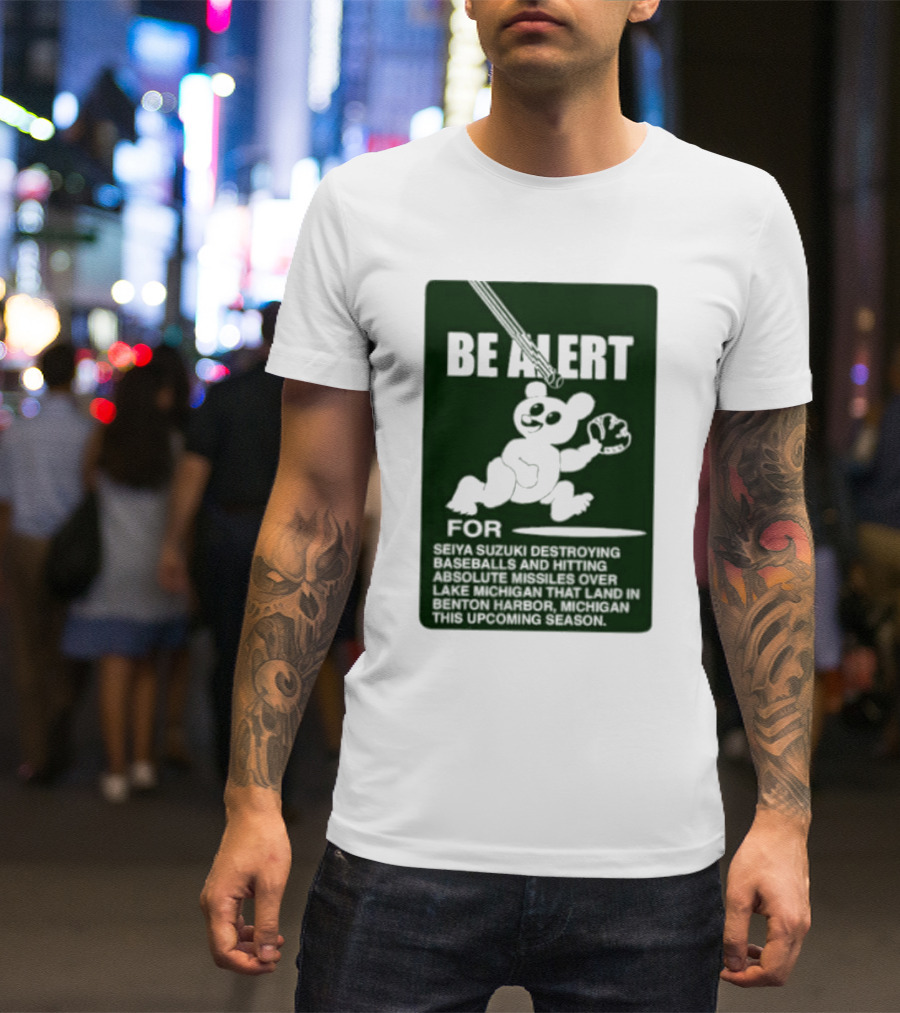 Be Alert For Seiya Suzuki Destroying Baseballs And Hitting Absolute Missiles Over Lake Michigan That Land In Benton Harbor Michigan This Upcoming Season T-Shirt