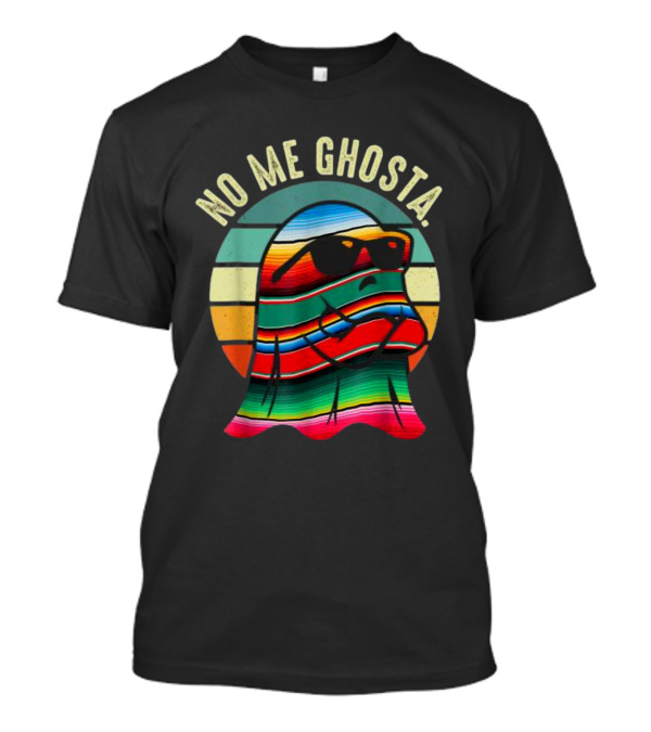No Me Ghosta Retro Mexican Halloween Cute Ghost In Sunglasses T-Shirt