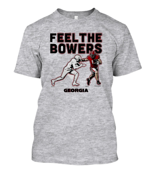 Georgia Football Feel The Bowers T-Shirt