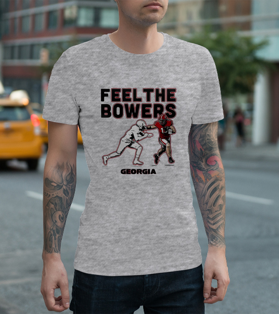 Georgia Football Feel The Bowers T-Shirt