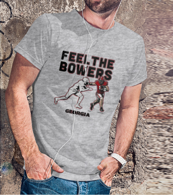 Georgia Football Feel The Bowers T-Shirt