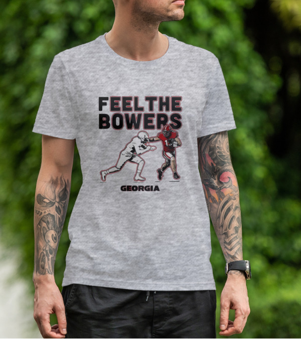 Georgia Football Feel The Bowers T-Shirt