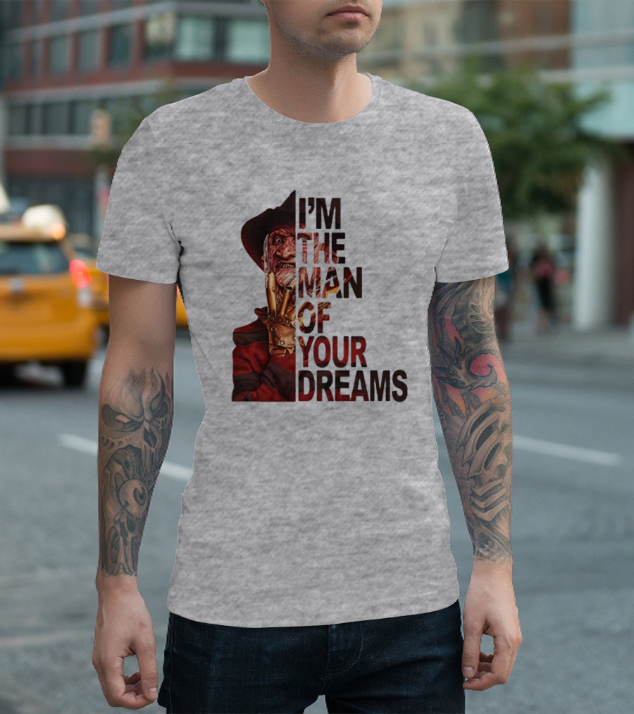 Freddy Krueger I’m The Man Of Your Dreams Nightmare On Elm Street T-Shirt