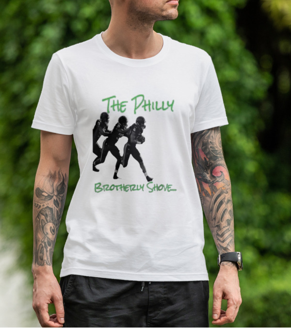 The Philly Brotherly Shove Football Play Tribute Philadelphia Sports T-Shirt
