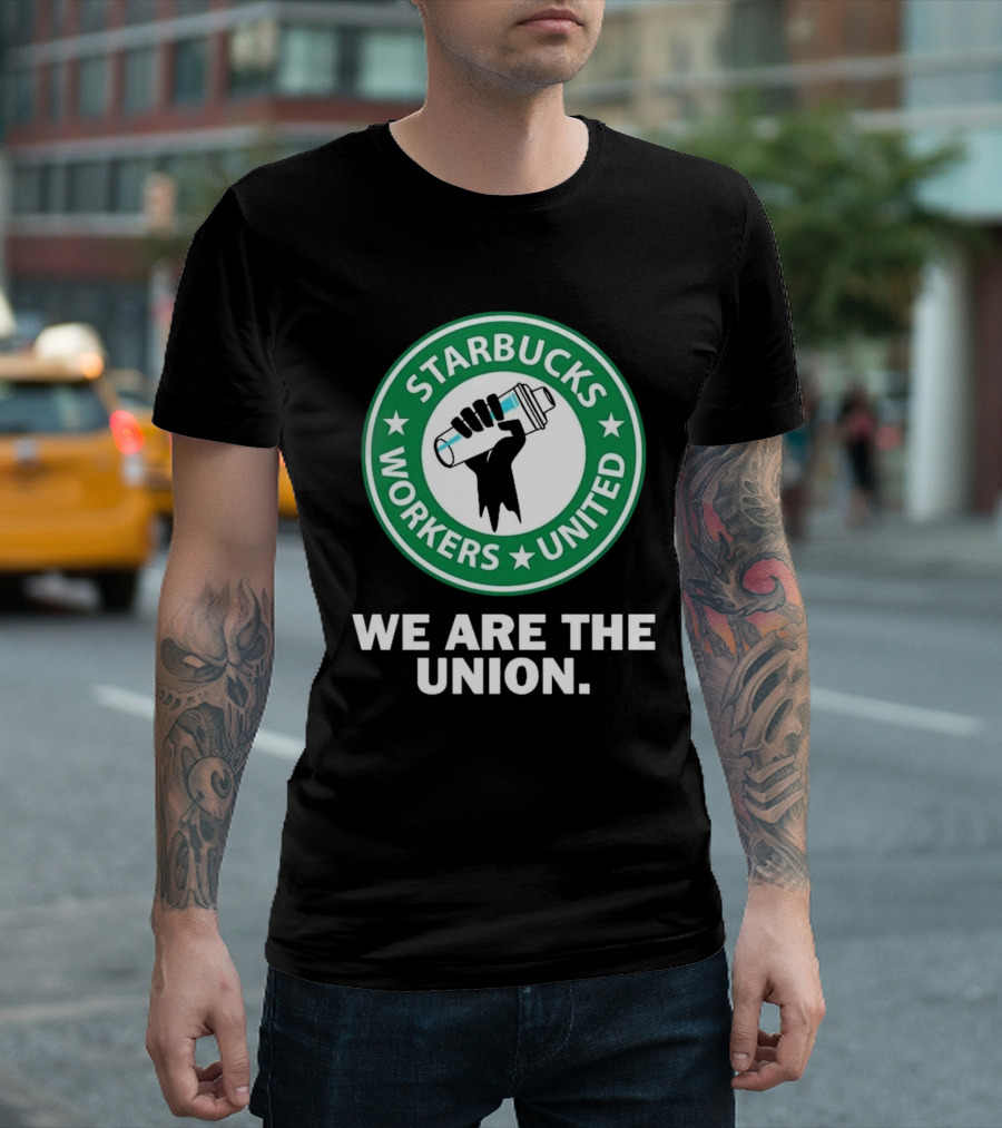 Starbucks Workers United We Are The Union T-Shirt