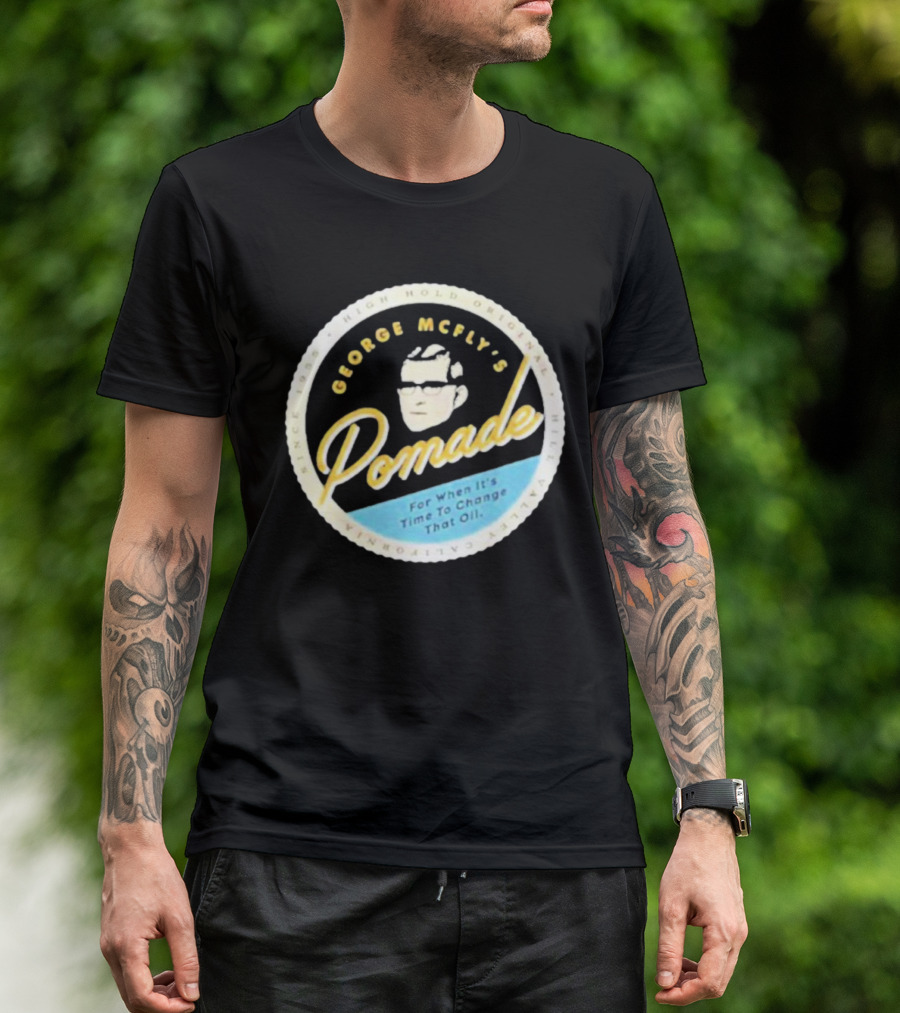 George McFly's Pomade High Hold Original Formula Since 1955 T-Shirt
