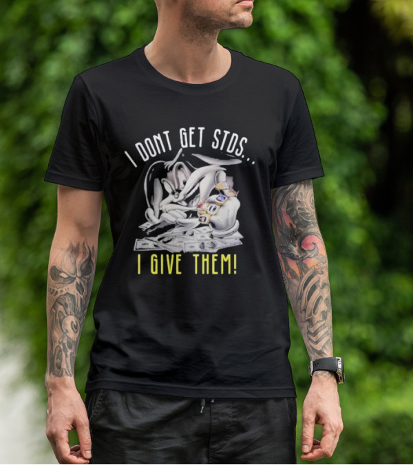 I Dont Get Stds I Give Them Money Bling Cartoon T-Shirt