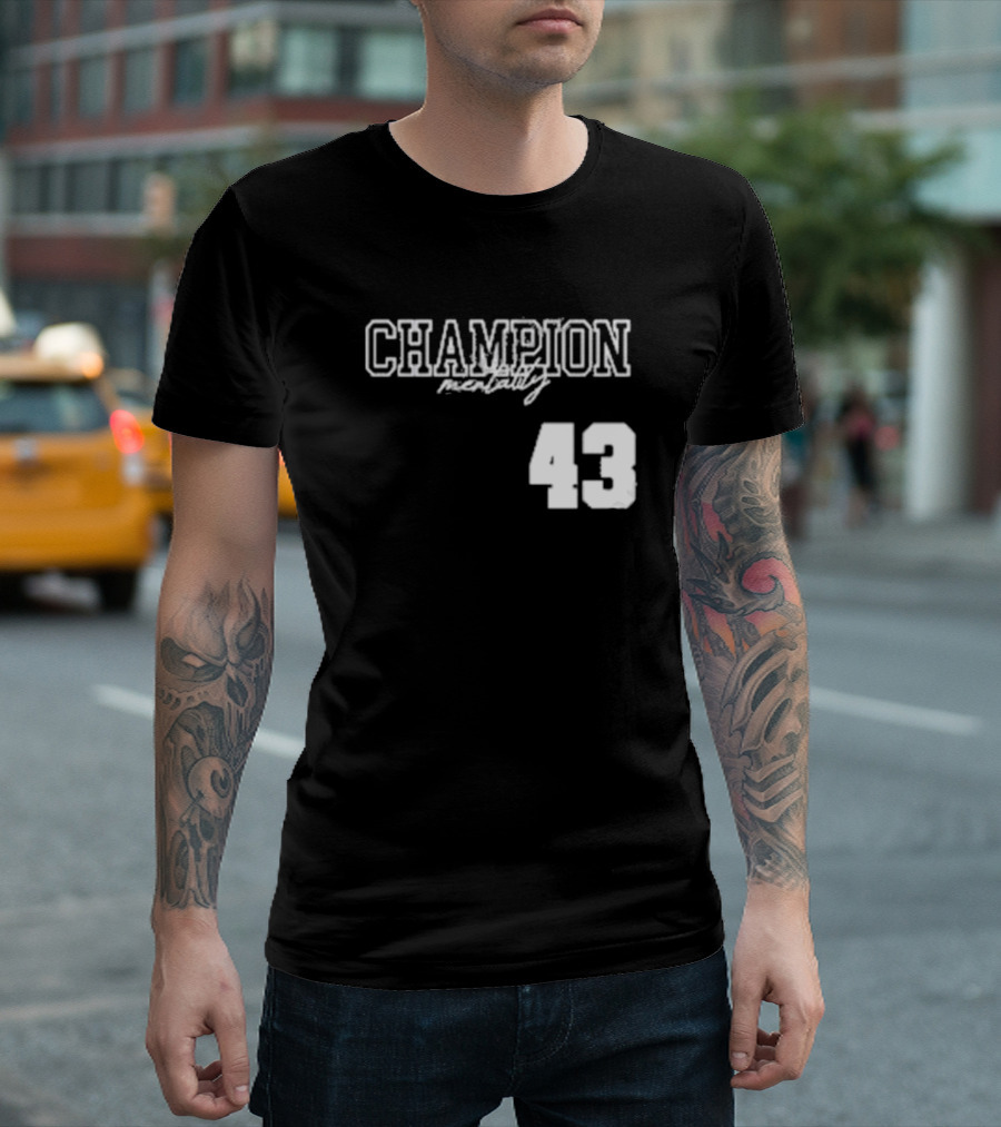 Champion Mentality 43 T-Shirt