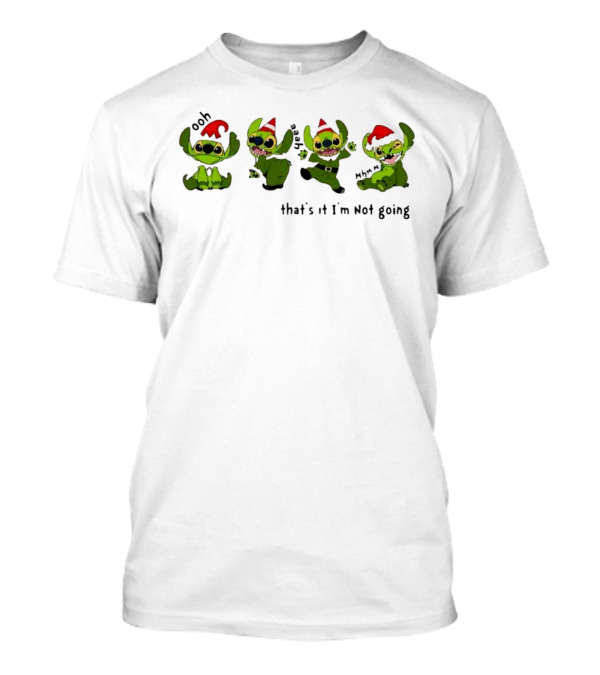 Stitch Christmas Ooh That’s It Mm Hmm I’m Not Going T-Shirt