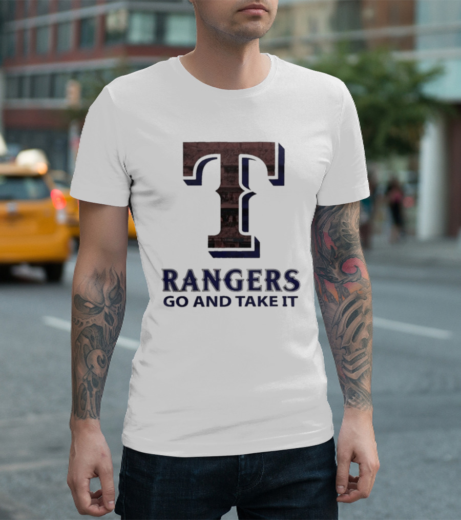 Texas Rangers T Go And Take It T-Shirt