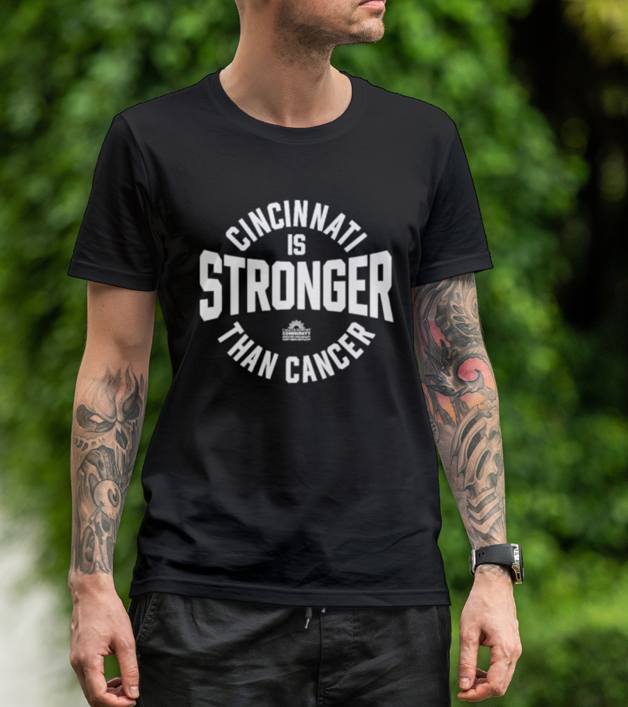 Cincinnati Is Stronger Than Cancer Community Support Empowerment T-Shirt