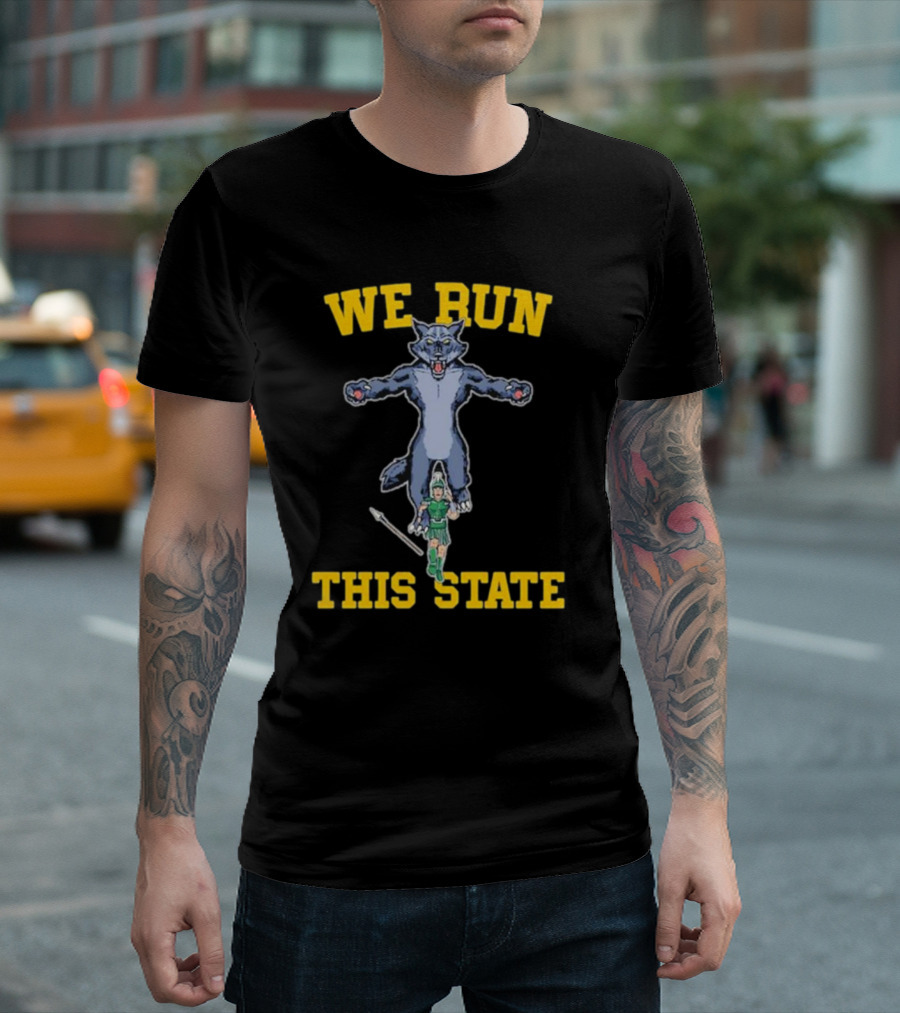 We Run This State Wolf Mascot Michigan Rivalry T-Shirt