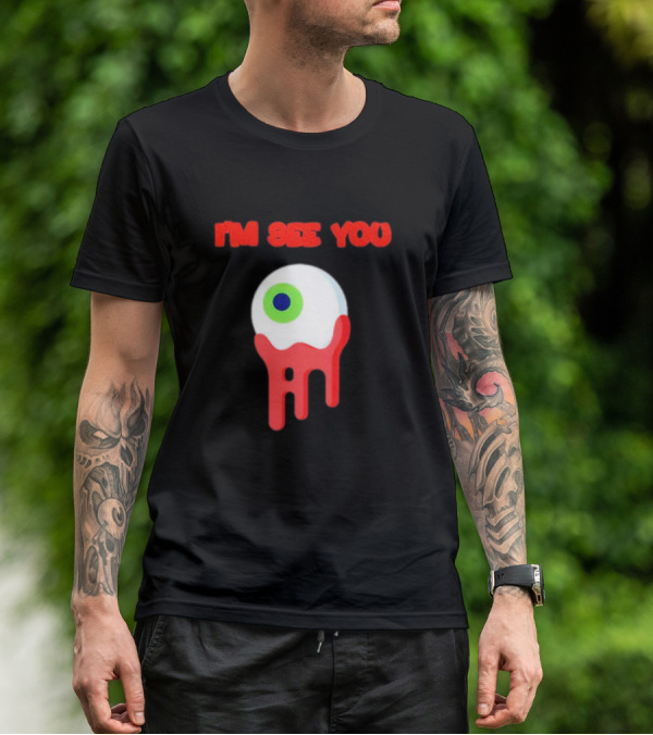 I'm See You Melting Eye T-Shirt