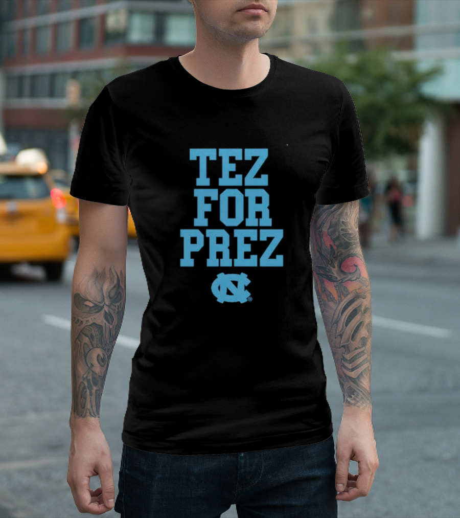 North Carolina Tar Heels Tez For Prez T-Shirt