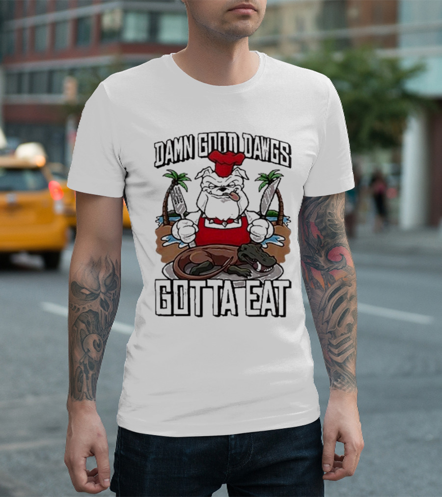 Damn Good Dawgs Chef Gotta Eat Bulldog With BBQ Dinner T-Shirt
