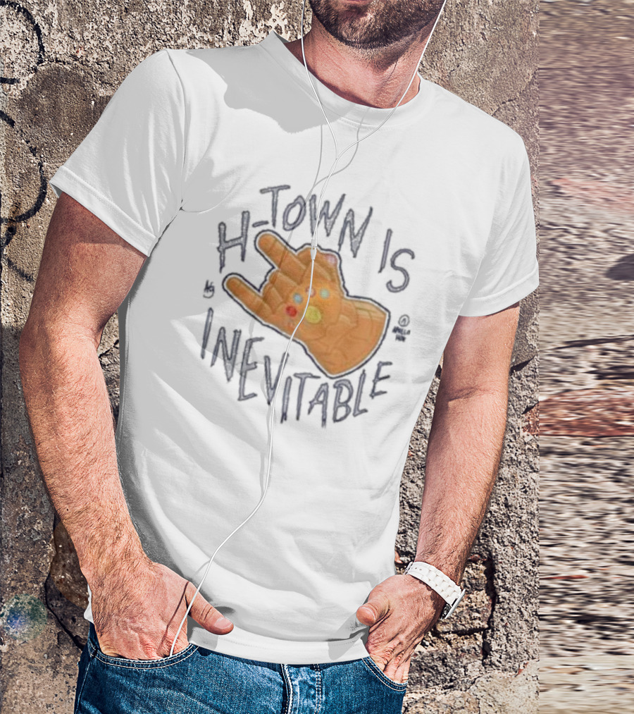 H-town Is Inevitable Infinity Gauntlet Hand Gesture T-Shirt