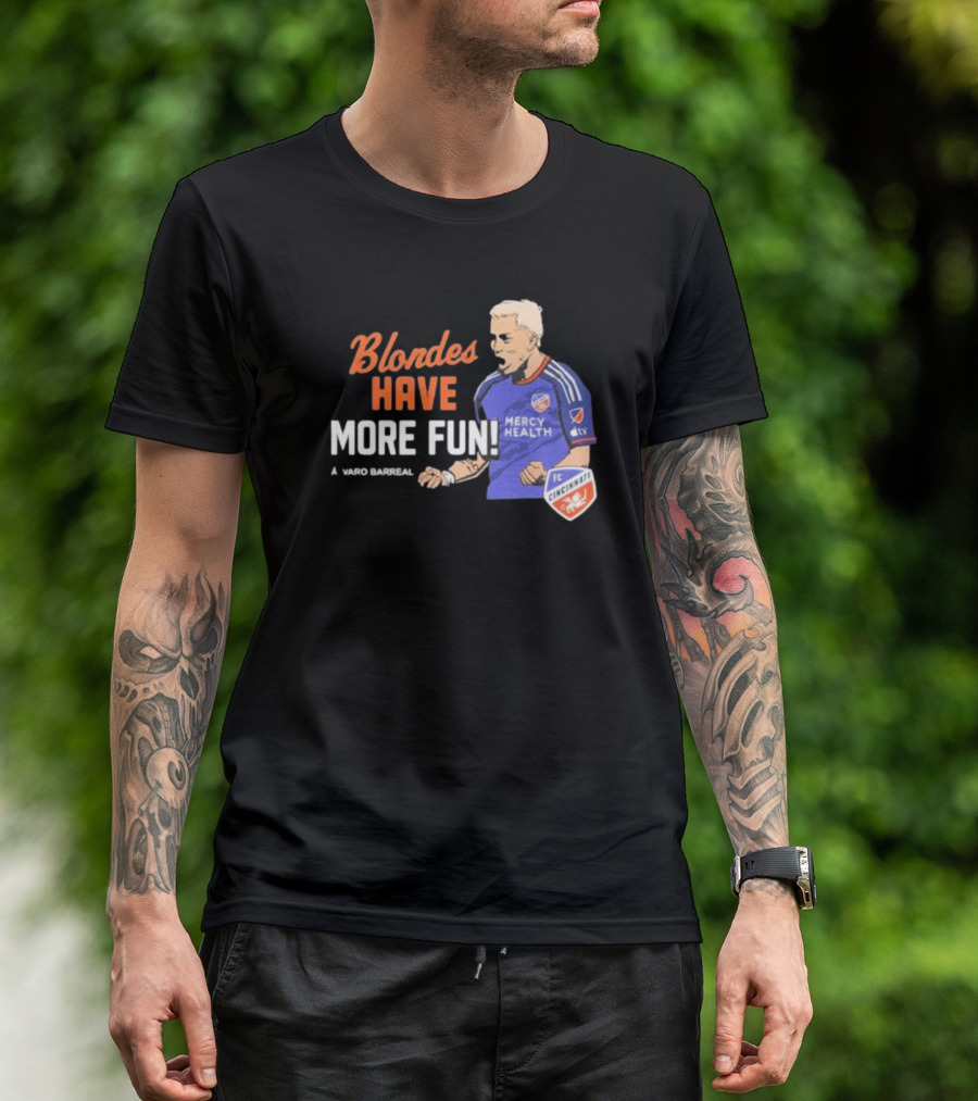 Blondes Have More Fun Alvaro Barreal FC Cincinnati Mercy Health T-Shirt