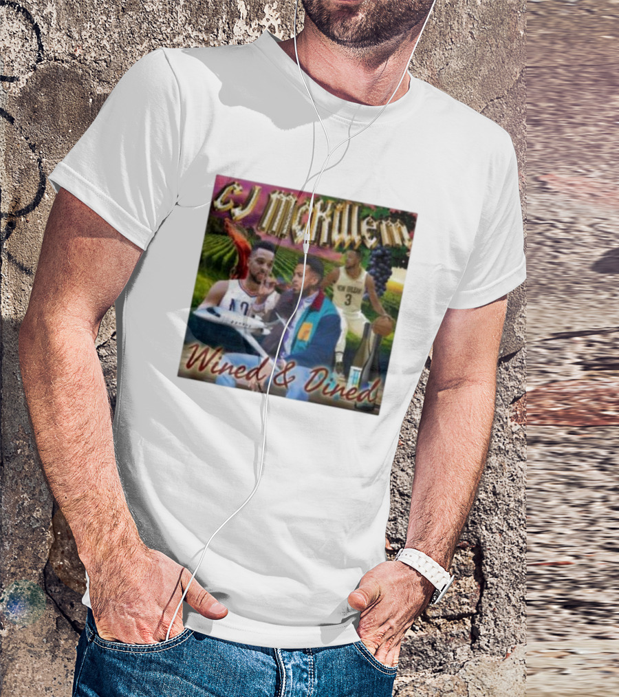 CJ McKillem Wined And Dined New Orleans Basketball Lifestyle Scene T-Shirt