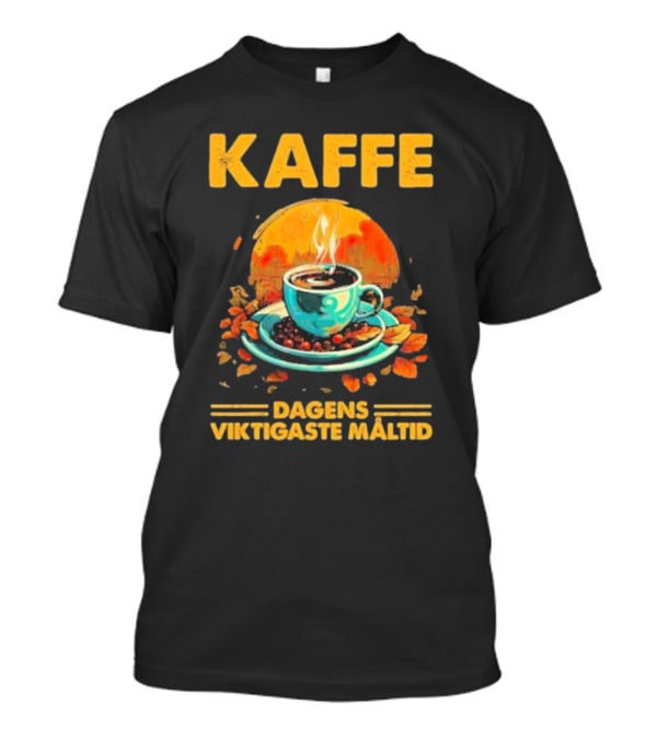 KAFFE Dagens Viktigaste Maltid Coffee Autumn Cup Leaves T-Shirt