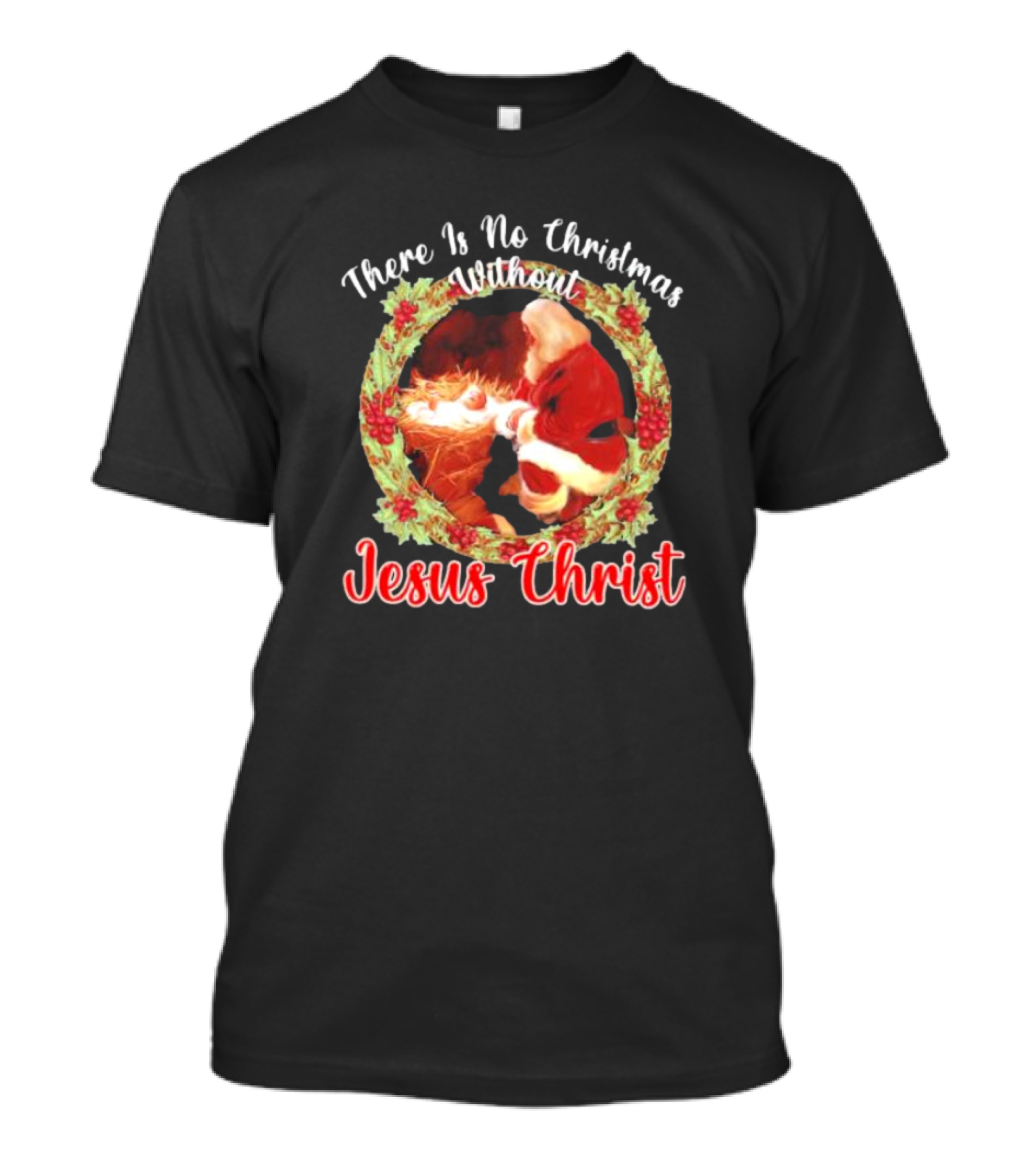 There Is No Christmas Without Jesus Christ Santa Claus And Baby Christmas Wreath T-Shirt