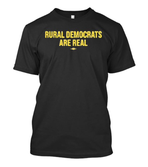 Rural Democrats Are Real T-Shirt