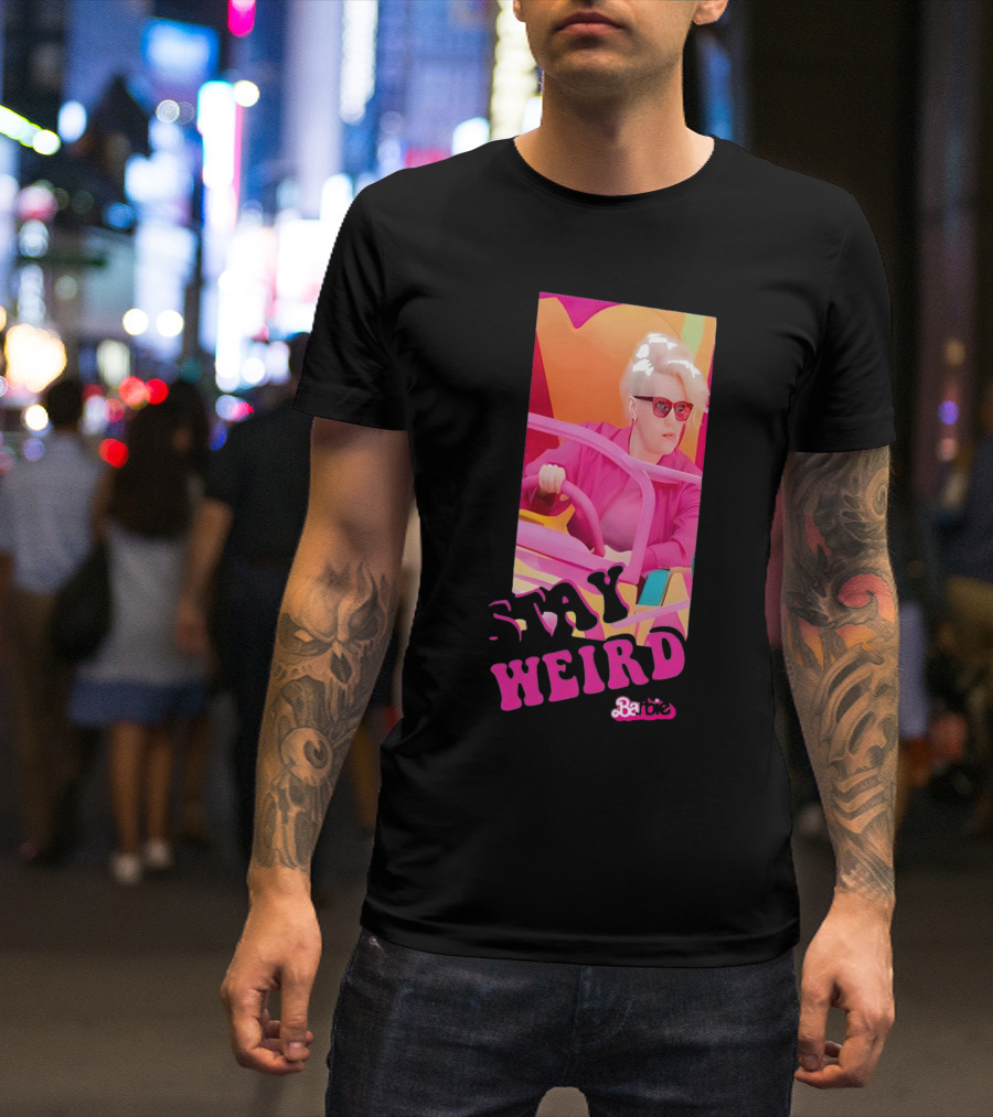 Stay Weird Barbie T-Shirt