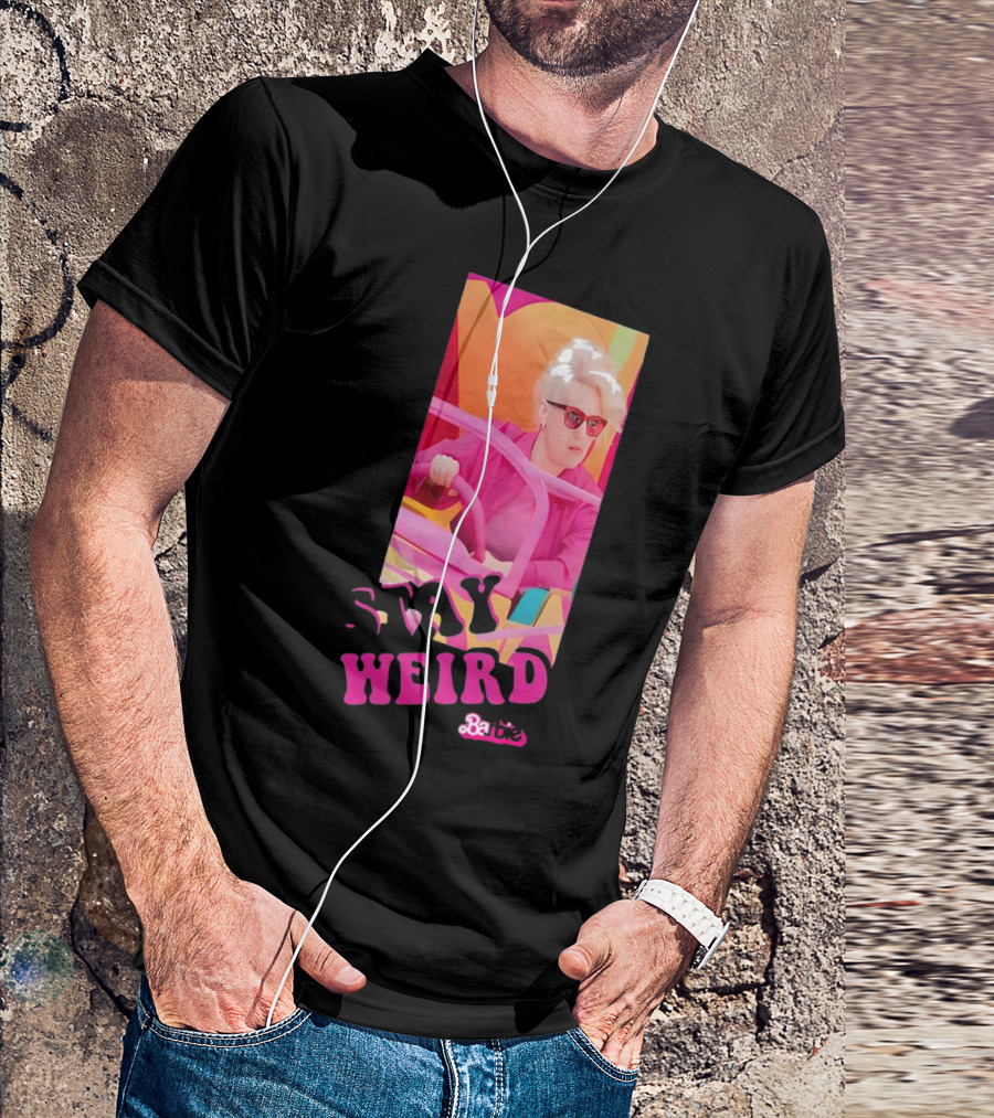 Stay Weird Barbie T-Shirt
