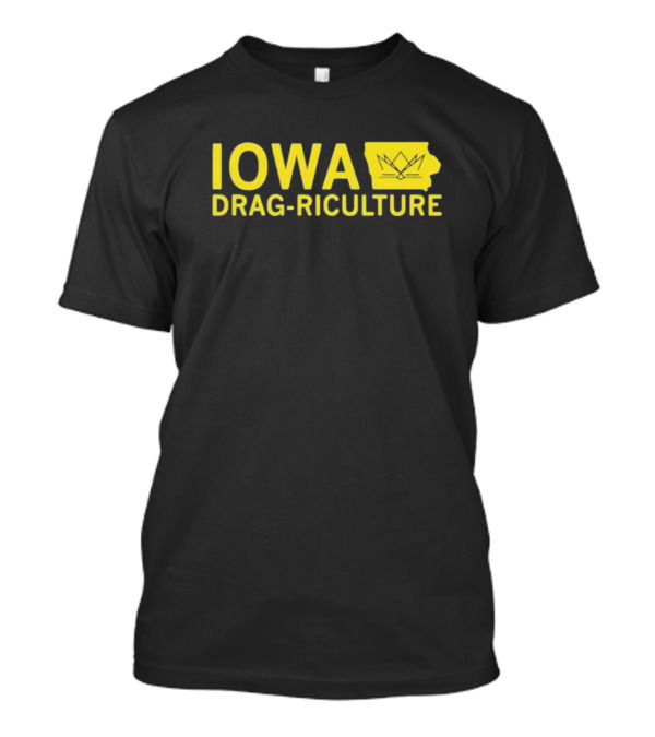 Iowa Drag Riculture Crown Outline Map T-Shirt