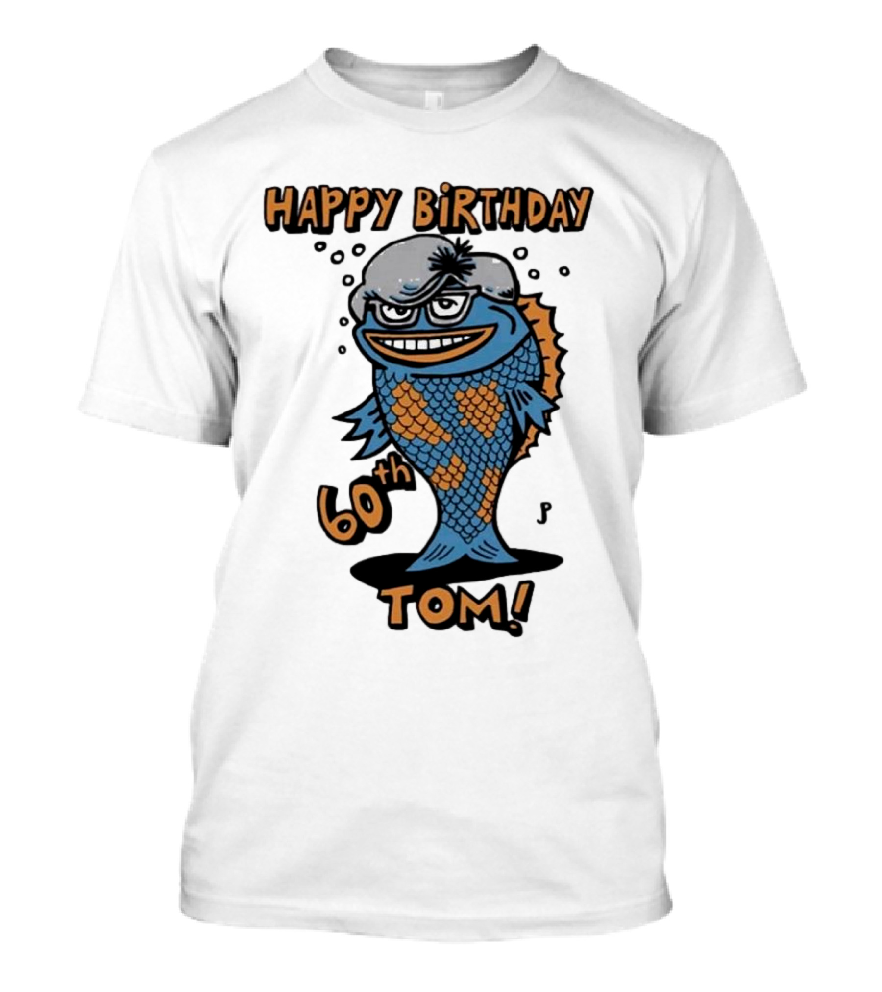 Happy Birthday 60th Tom Fish Character T-Shirt
