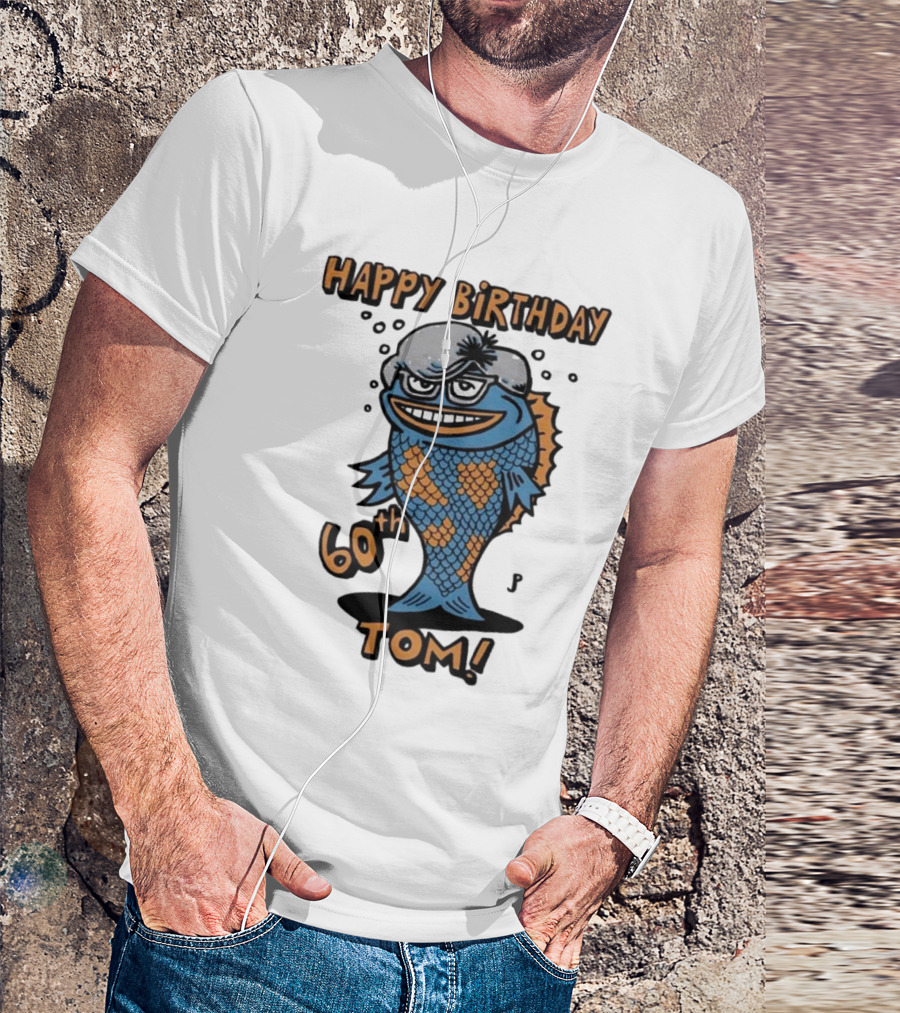 Happy Birthday 60th Tom Fish Character T-Shirt