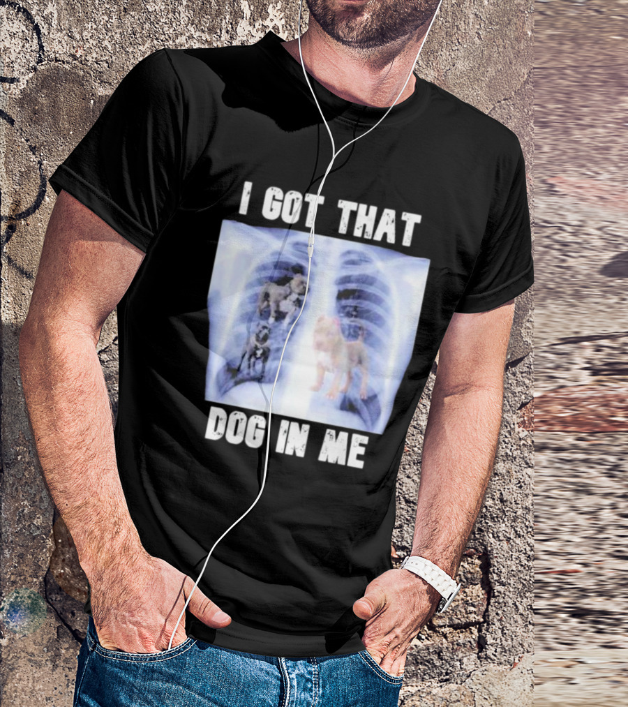 Nyghtmare Xray Meme I Got That Dog In Me T-Shirt