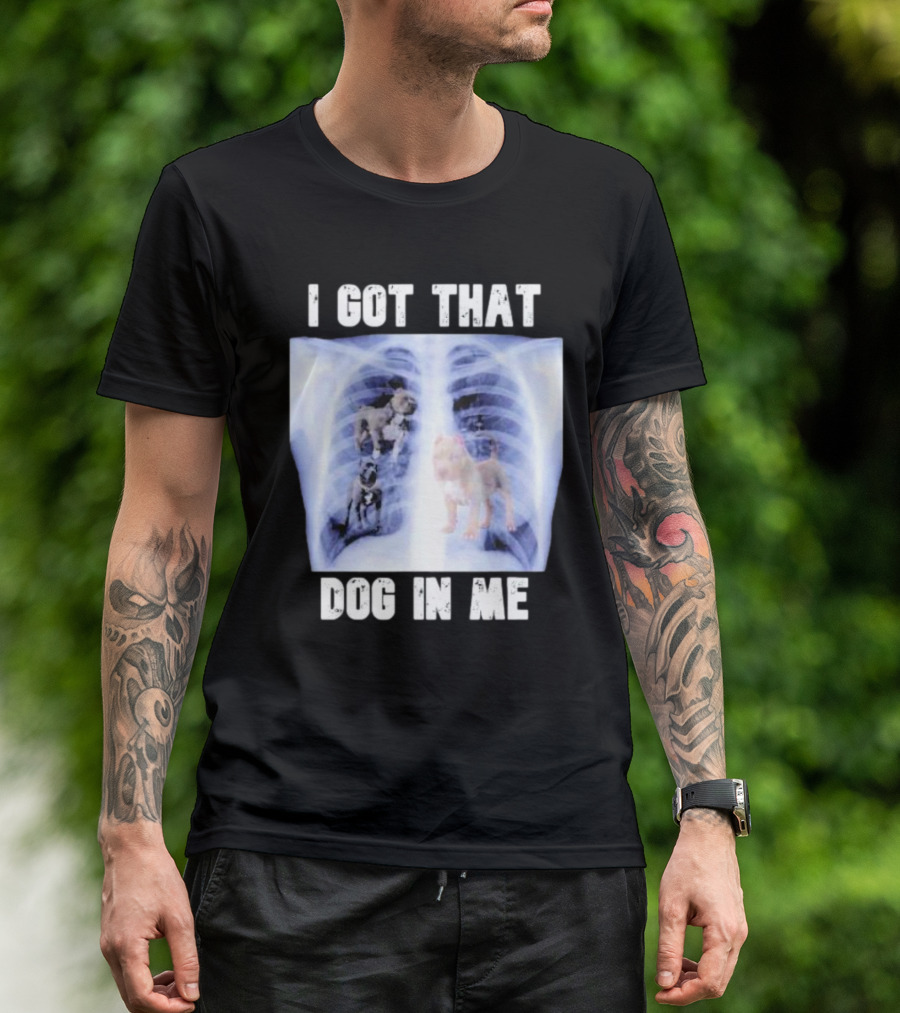 Nyghtmare Xray Meme I Got That Dog In Me T-Shirt