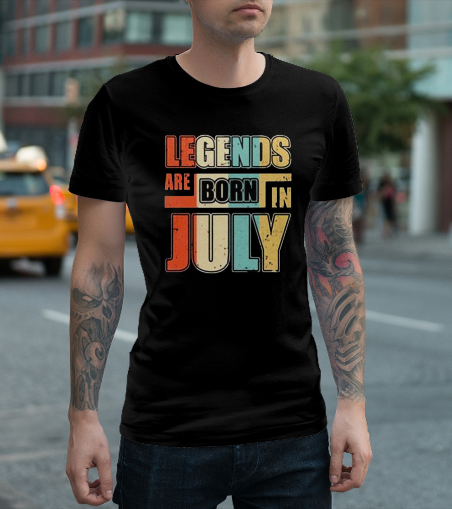 LEGENDS ARE BORN IN JULY Colorful T-Shirt