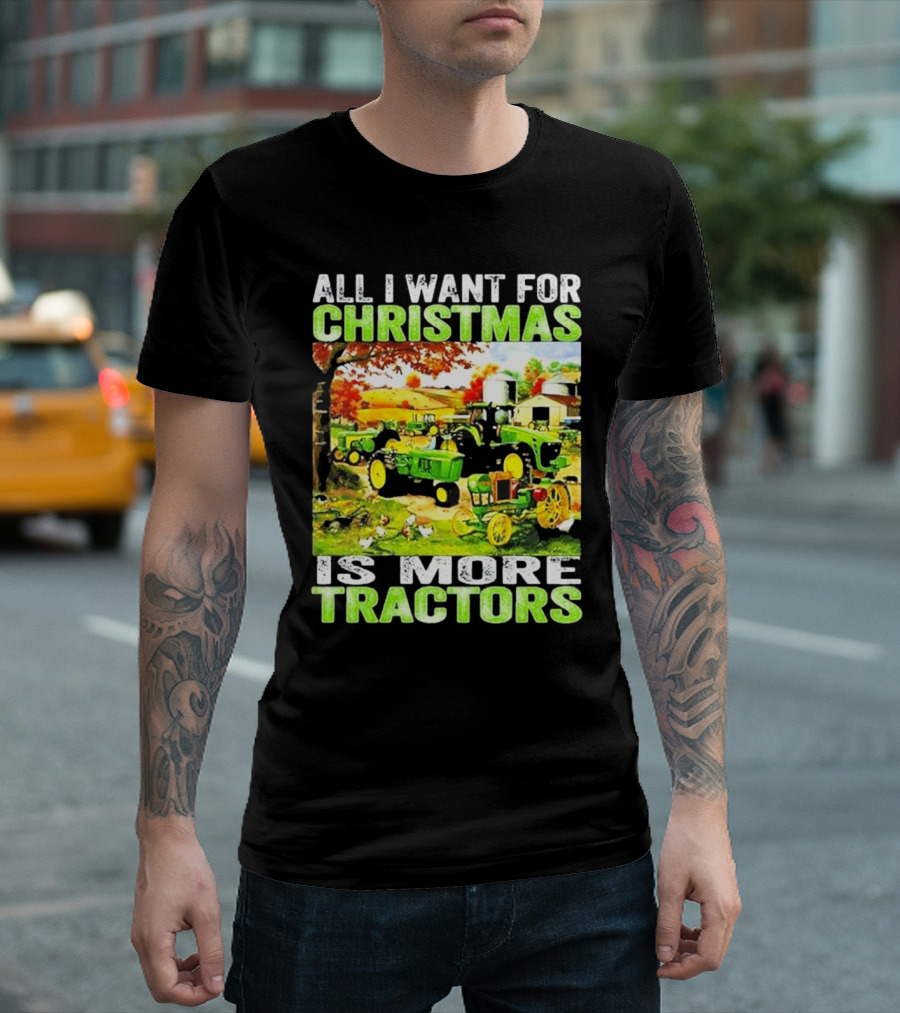 All I Want For Christmas Is More Tractors Farm Scene T-Shirt