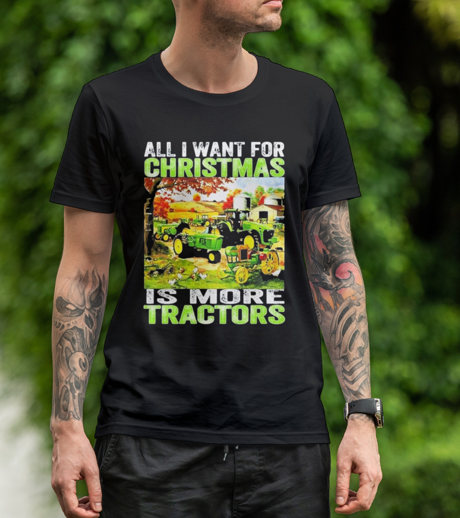 All I Want For Christmas Is More Tractors Farm Scene T-Shirt