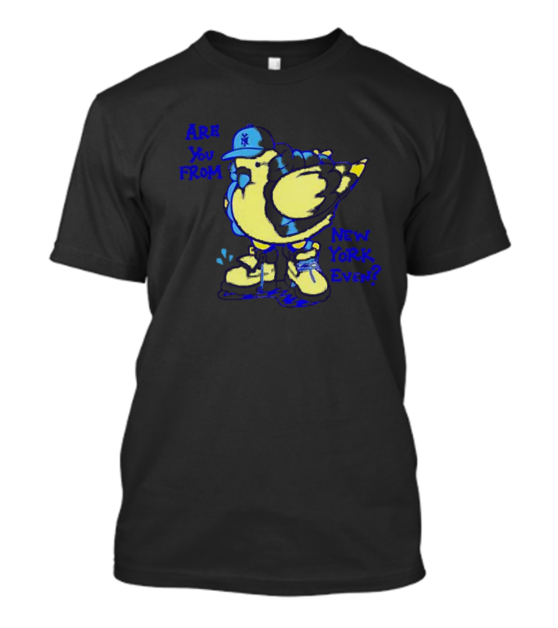 Big Puffa Pigeon Are You From New York Even Yankee Cap T-Shirt