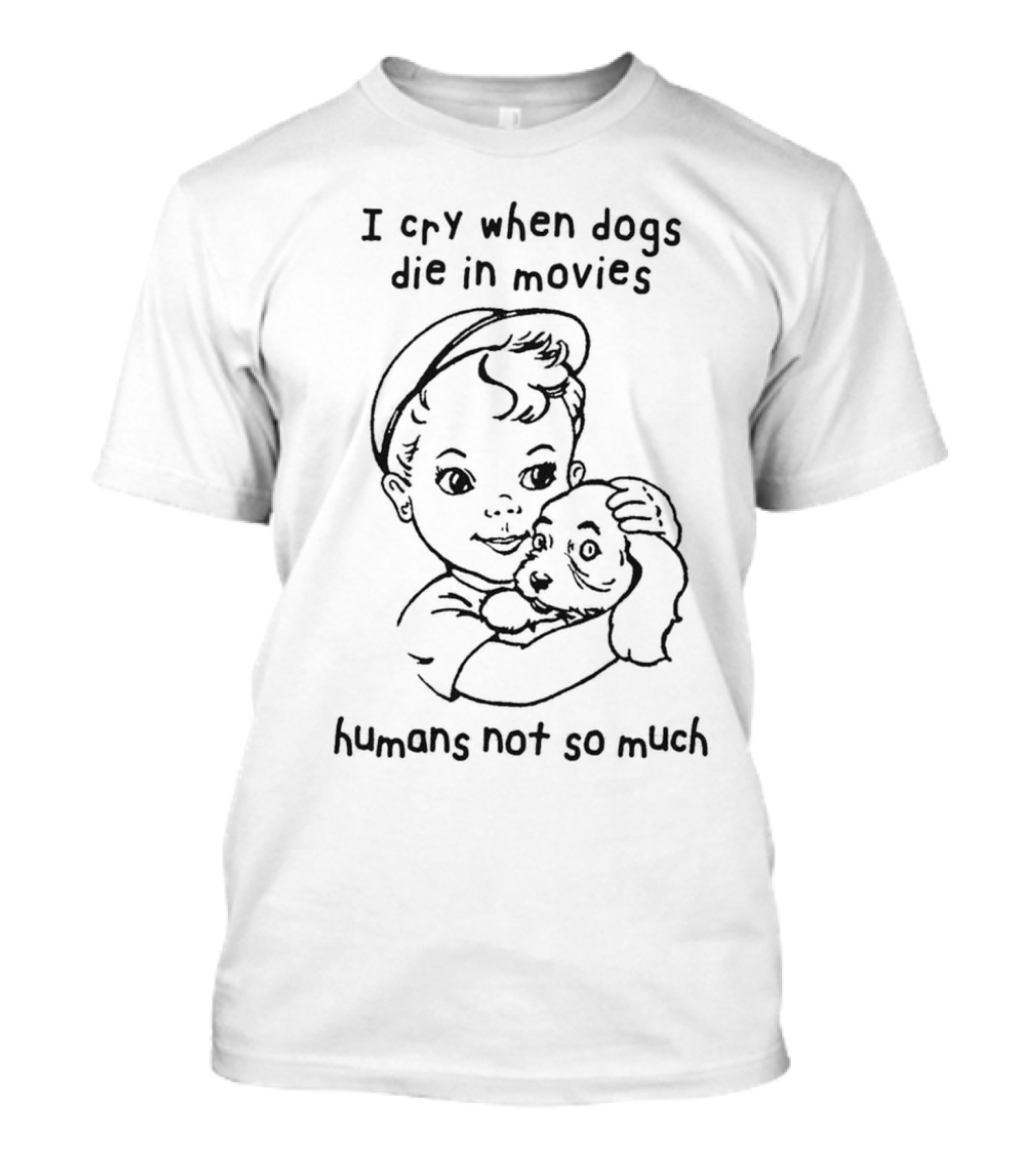 I Cry When Dogs Die In Movies Humans Not So Much Retro Kid And Puppy T-Shirt