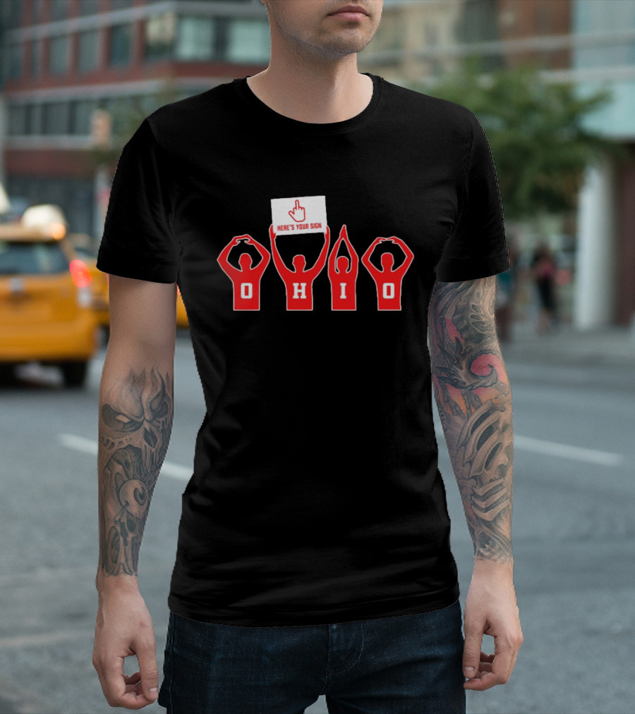Ohio Here's Your Sign Middle Finger Gesture T-Shirt