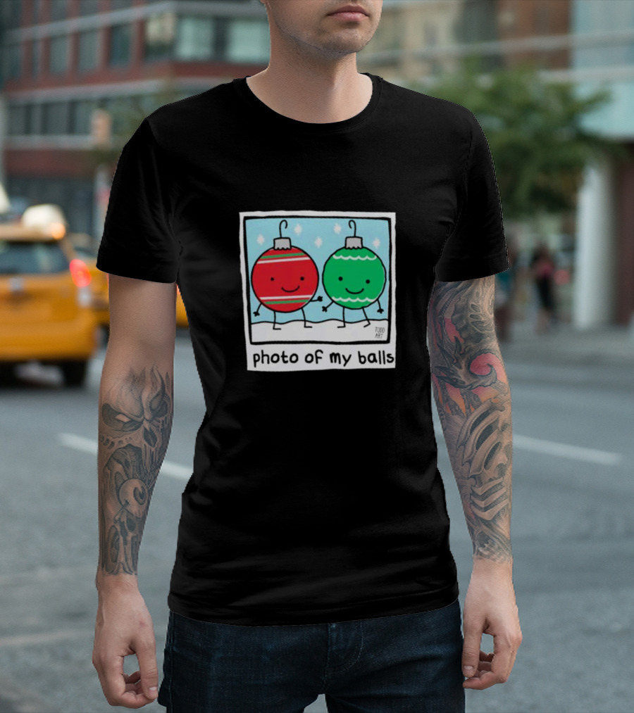 Photo Of My Balls Todd Art Christmas Ornaments T-Shirt