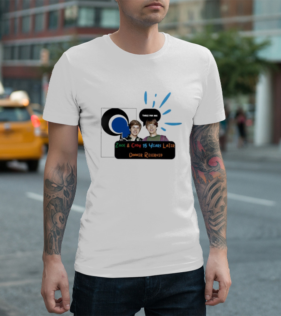 Zack and Cody 15 Years Later Table for 605 Dinner Reserved T-Shirt