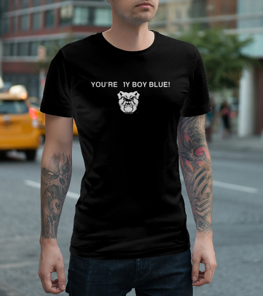 Butler Basketball You're My Boy Blue Bulldog T-Shirt