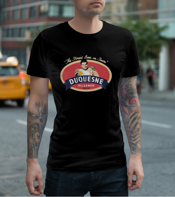 The Finest Beer In Town Duquesne Ourane Pilsener Beer T-Shirt