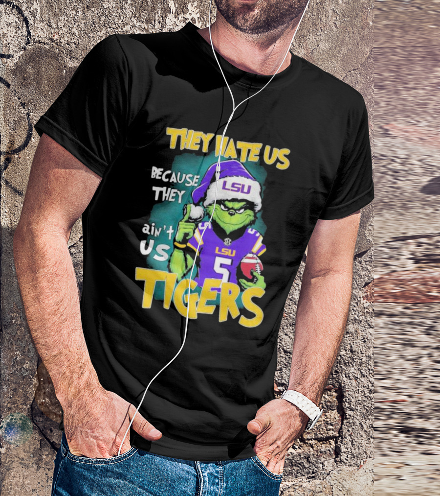 They Hate Us Because They Ain't Us LSU Tigers Grinch Football Christmas T-Shirt