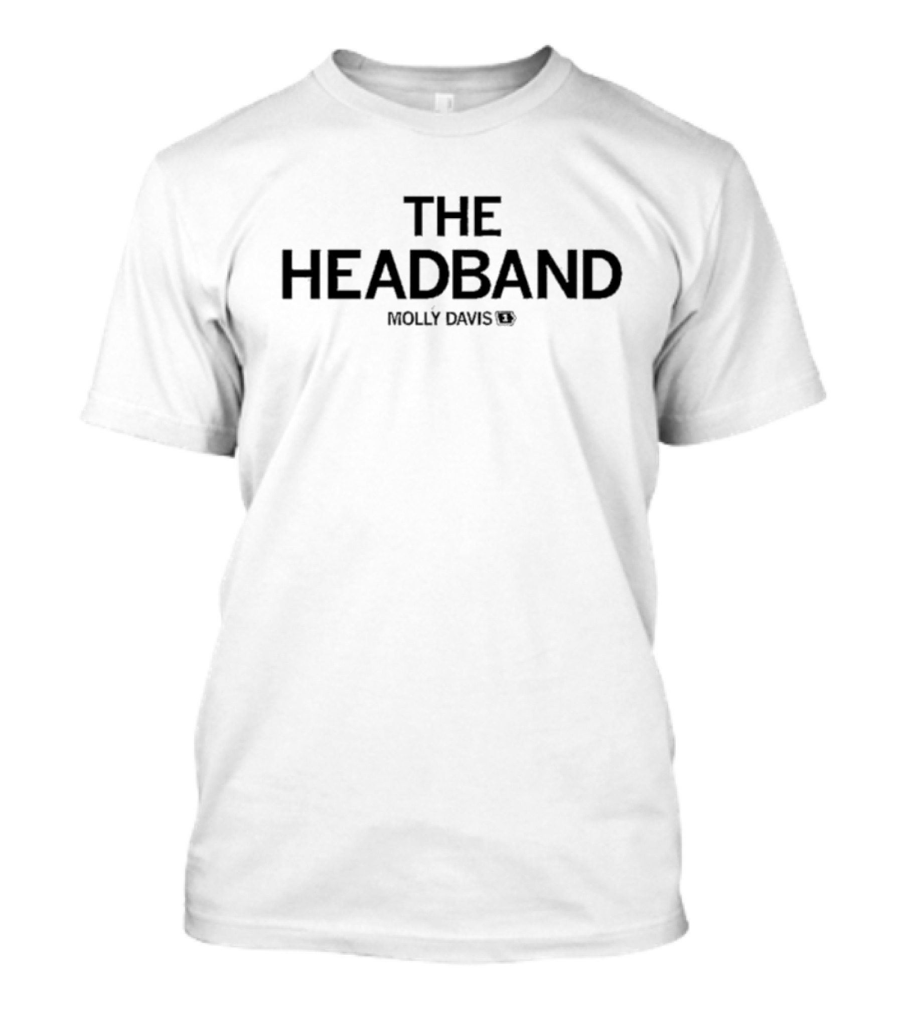 THE HEADBAND MOLLY DAVIS T-Shirt