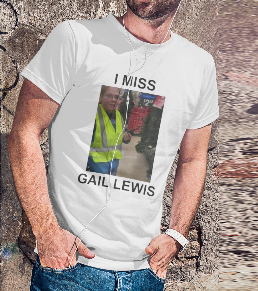 I Miss Gail Lewis Signing Out Goodbye Meme - Funny Product Gail Lewis Iconic Reference T-Shirt