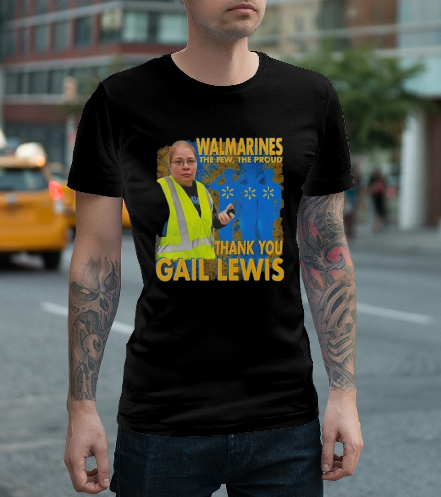WALMARINES The Few The Proud Thank You Gail Lewis Meme I Miss Gail Lewis T-Shirt